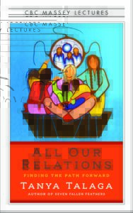 Massey Lectures: All our Relations by Tanya Talaga